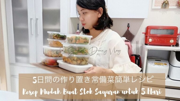 Resep Mudah Buat Stok Sayuran untuk 5 Hari dengan Tips |作り置き