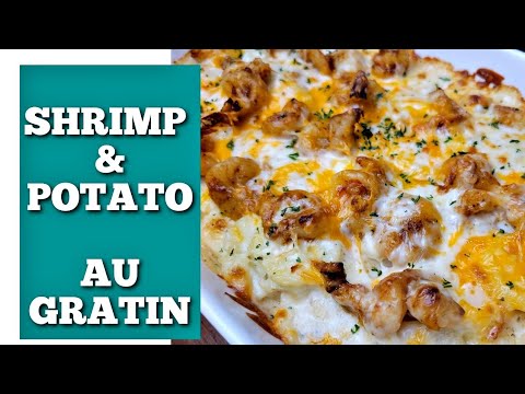 Shrimp and Potato Au Gratin | Shrimp Au gratin