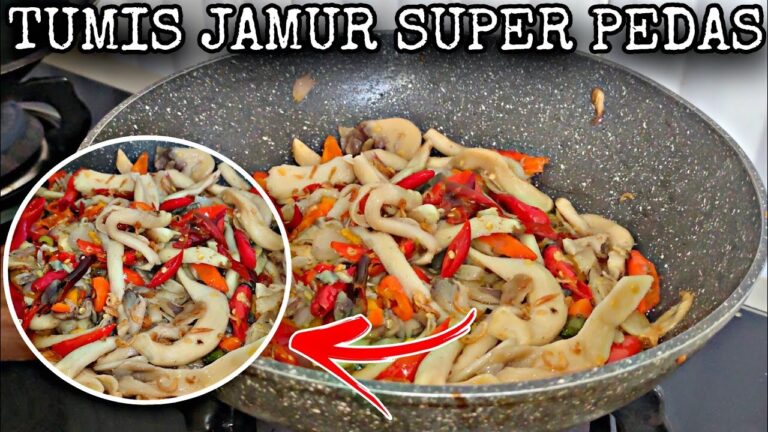 TUMIS JAMUR SUPER PEDAS! FULL CABE SETAN! ENAK SEKALI! RESEP TUMIS JAMUR ENAK ALA RUMAHAN!
