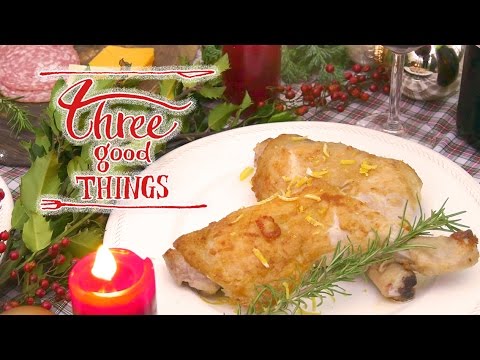 誰でもつくれるビストロの味、ジューシーなコンフィ【骨つき鶏肉×レモン×ローズマリー】- Three Good Things -