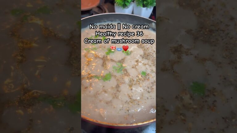 #healthyrecipes #36 cream of mushroom soup ♥️🥣🍄 #food #foodie #weightlossrecipe #murugan