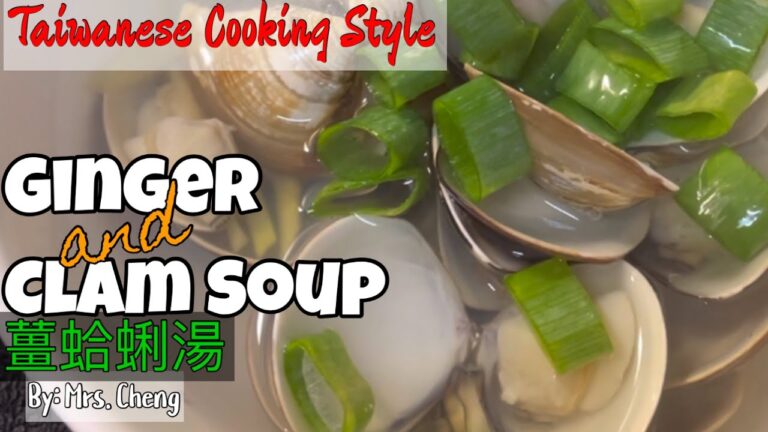 Taiwanese Ginger And Clam Soup | Mrs. Cheng